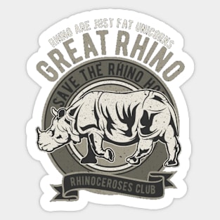 Rhinos Are Just Fat Unicorns Sticker